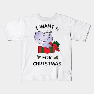 I want a Hippopotamus for Christmas Kids T-Shirt